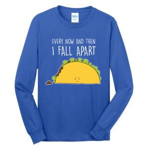 Every Now And Then I Fall Apart Taco Gift Tall Long Sleeve T-Shirt