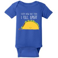 Every Now And Then I Fall Apart Taco Gift Baby Bodysuit