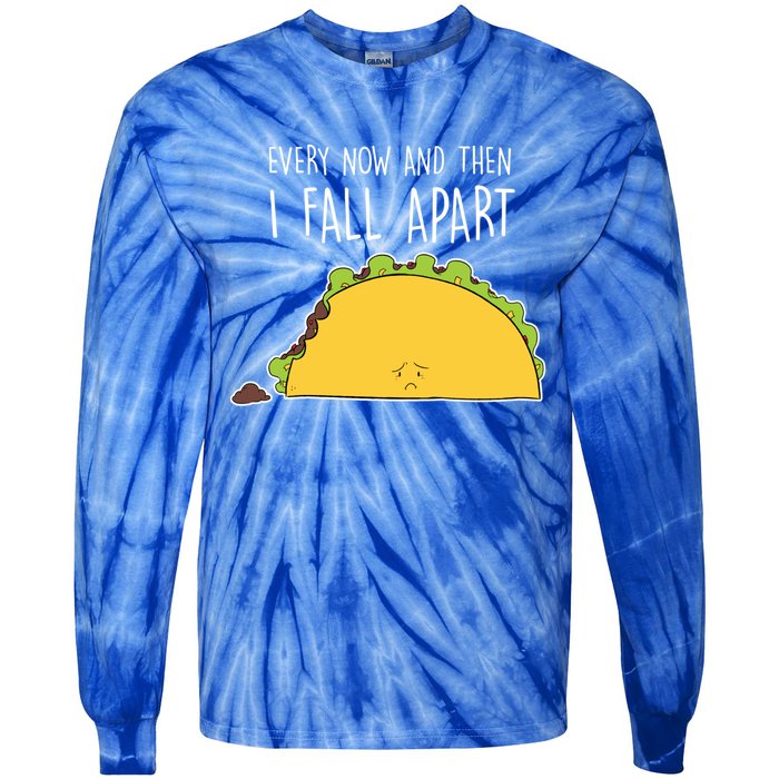 Every Now And Then I Fall Apart Taco Gift Tie-Dye Long Sleeve Shirt