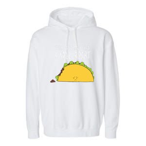 Every Now And Then I Fall Apart Taco Gift Garment-Dyed Fleece Hoodie