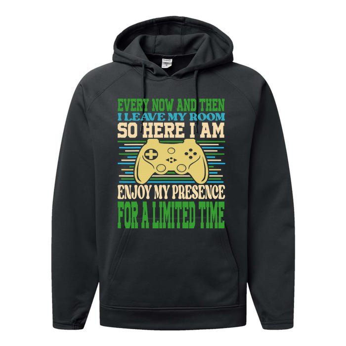 Every Now And Then I Leave My Room Gaming Funny Gamers Performance Fleece Hoodie