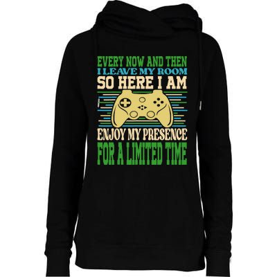 Every Now And Then I Leave My Room Gaming Funny Gamers Womens Funnel Neck Pullover Hood