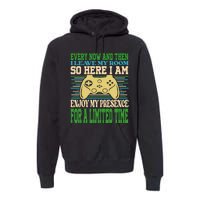 Every Now And Then I Leave My Room Gaming Funny Gamers Premium Hoodie