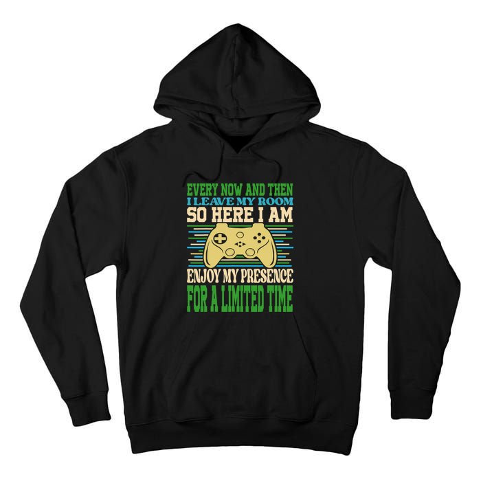 Every Now And Then I Leave My Room Gaming Funny Gamers Tall Hoodie