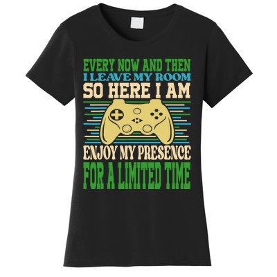 Every Now And Then I Leave My Room Gaming Funny Gamers Women's T-Shirt