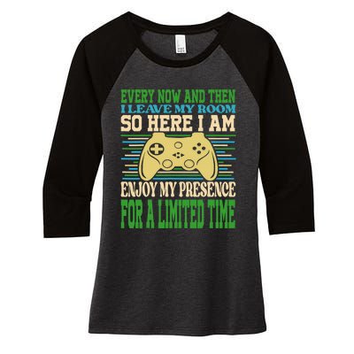 Every Now And Then I Leave My Room Gaming Funny Gamers Women's Tri-Blend 3/4-Sleeve Raglan Shirt