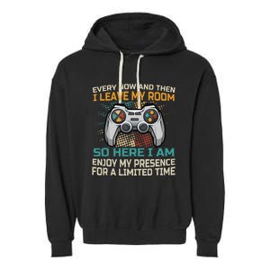 Every Now And Then I Leave My Room Funny Gaming Garment-Dyed Fleece Hoodie