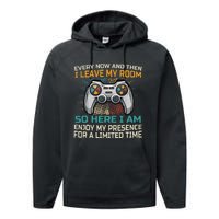 Every Now And Then I Leave My Room Funny Gaming Performance Fleece Hoodie