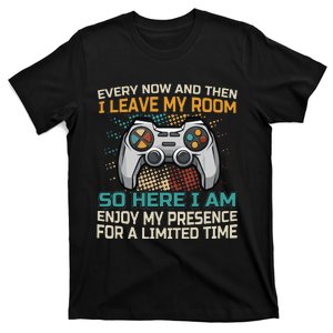 Every Now And Then I Leave My Room Funny Gaming T-Shirt