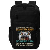 Every Now And Then I Leave My Room Funny Gaming Impact Tech Backpack