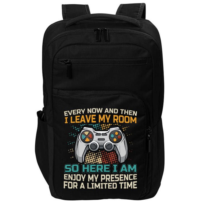 Every Now And Then I Leave My Room Funny Gaming Impact Tech Backpack