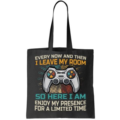 Every Now And Then I Leave My Room Funny Gaming Tote Bag