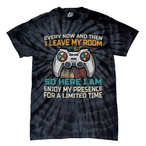 Every Now And Then I Leave My Room Funny Gaming Tie-Dye T-Shirt