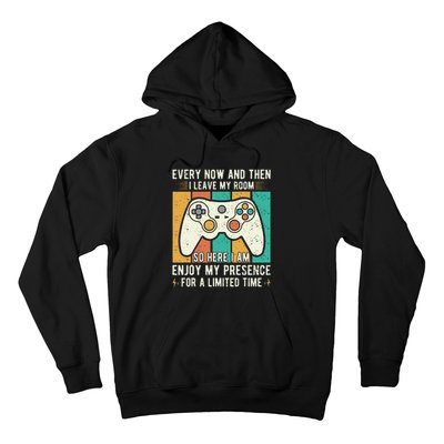 every now and then i leave my room funny gaming Hoodie