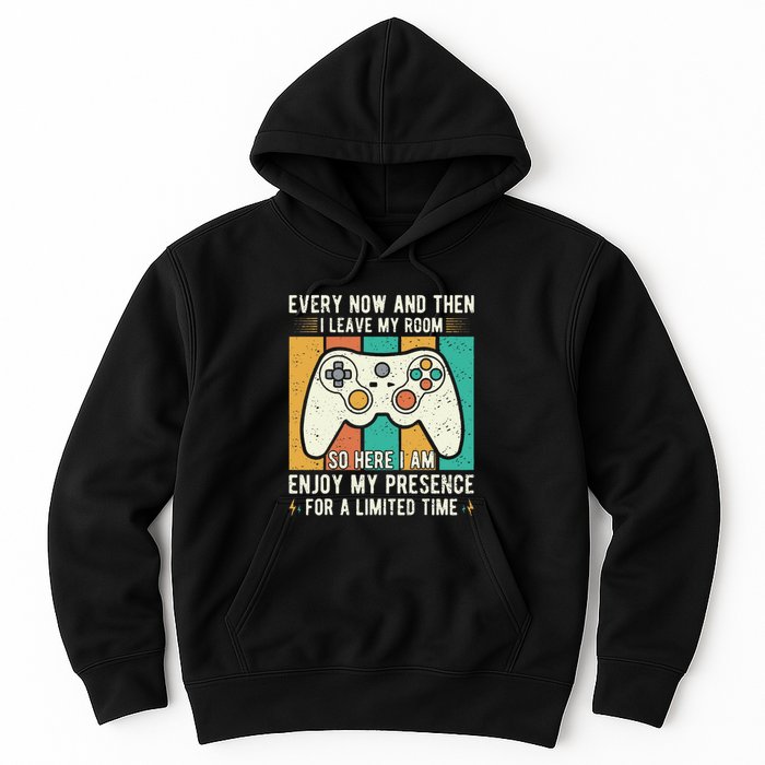 every now and then i leave my room funny gaming Hoodie