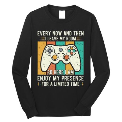 every now and then i leave my room funny gaming Long Sleeve Shirt