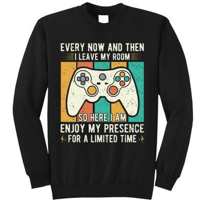 every now and then i leave my room funny gaming Sweatshirt