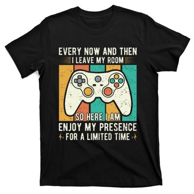 every now and then i leave my room funny gaming T-Shirt