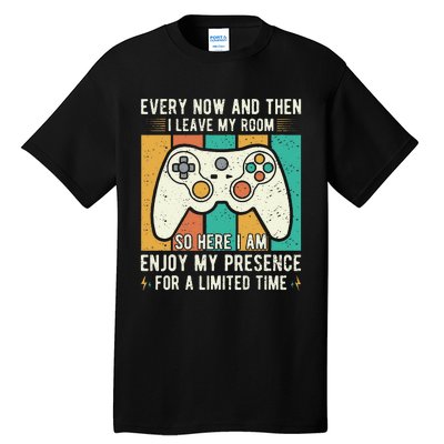 every now and then i leave my room funny gaming Tall T-Shirt