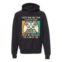 every now and then i leave my room funny gaming Premium Hoodie