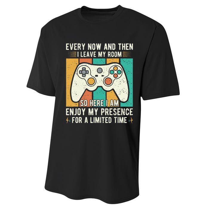 every now and then i leave my room funny gaming Performance Sprint T-Shirt