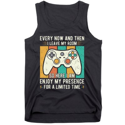 every now and then i leave my room funny gaming Tank Top