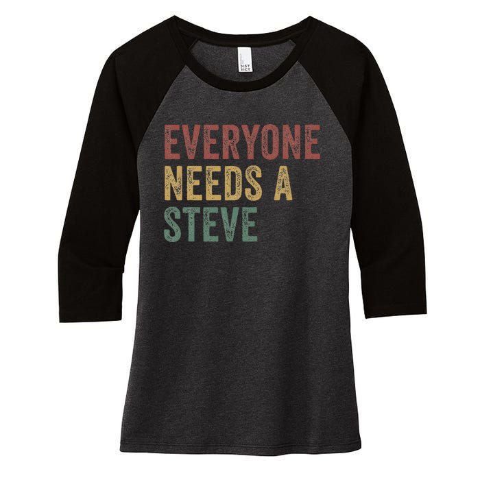 Everyone Needs A Steve Women's Tri-Blend 3/4-Sleeve Raglan Shirt