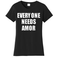 Everyone Needs Amor Women's T-Shirt