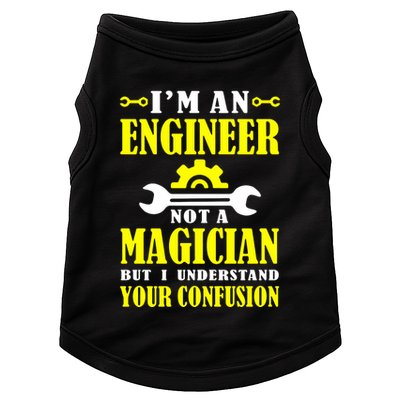 Engineer Not A Magician But I Understand Your Confusion Doggie Tank