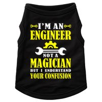 Engineer Not A Magician But I Understand Your Confusion Doggie Tank