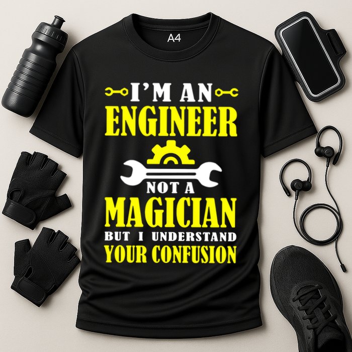 Engineer Not A Magician But I Understand Your Confusion Performance Shirt