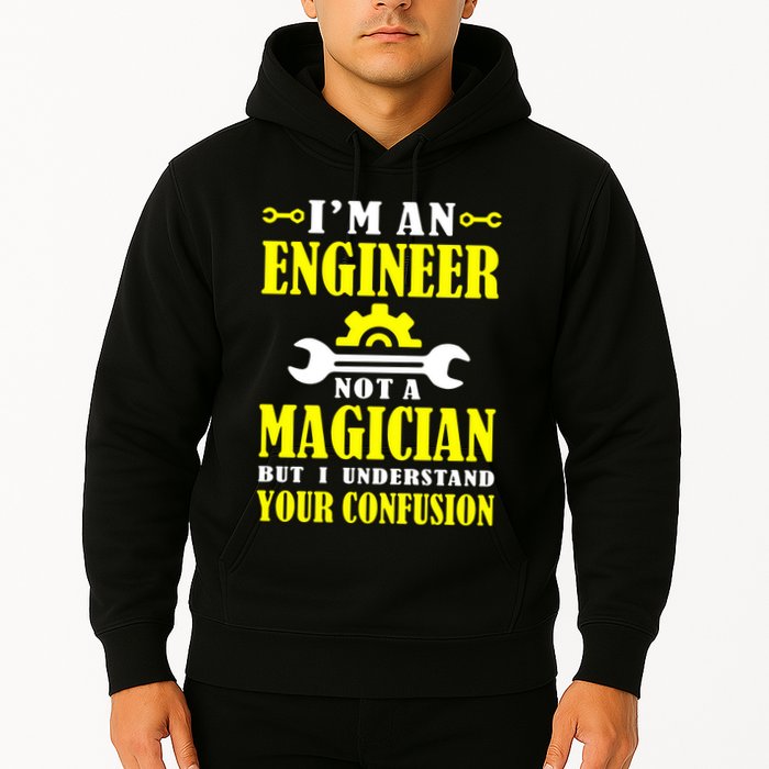 Engineer Not A Magician But I Understand Your Confusion Hoodie