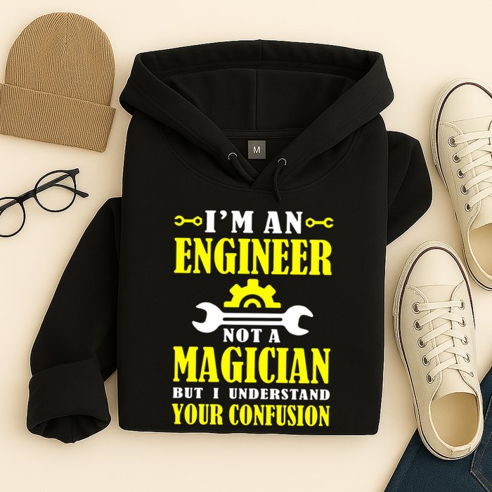 Engineer Not A Magician But I Understand Your Confusion Hoodie
