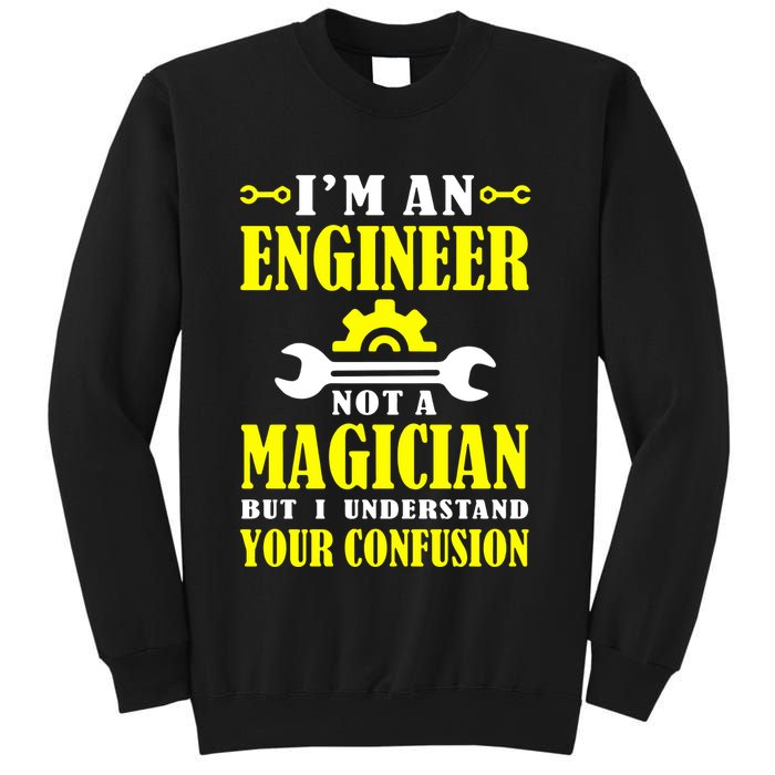 Engineer Not A Magician But I Understand Your Confusion Sweatshirt