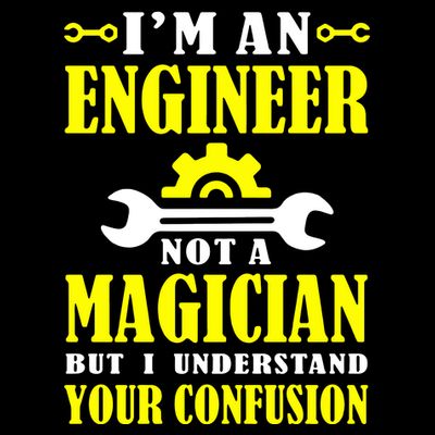 Engineer Not A Magician But I Understand Your Confusion T-Shirt