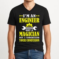 Engineer Not A Magician But I Understand Your Confusion V-Neck T-Shirt