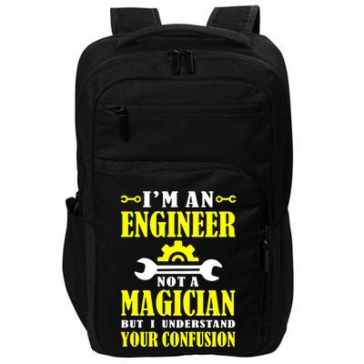 Engineer Not A Magician But I Understand Your Confusion Impact Tech Backpack