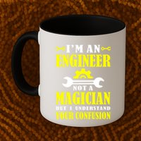 Engineer Not A Magician But I Understand Your Confusion Mug