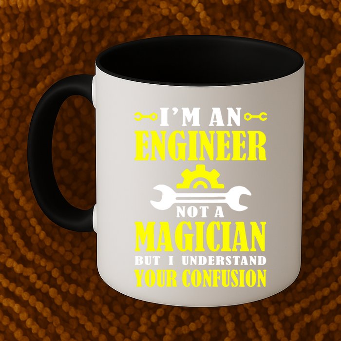 Engineer Not A Magician But I Understand Your Confusion Mug