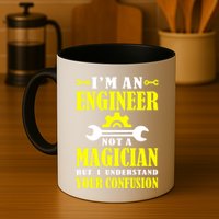 Engineer Not A Magician But I Understand Your Confusion Mug