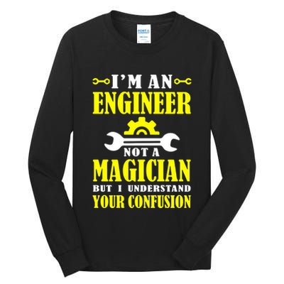 Engineer Not A Magician But I Understand Your Confusion Tall Long Sleeve T-Shirt