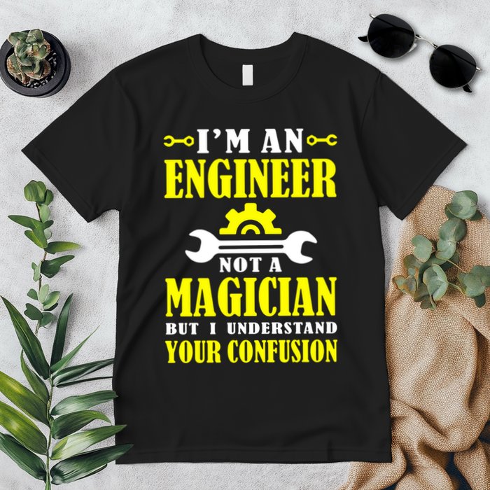 Engineer Not A Magician But I Understand Your Confusion Premium T-Shirt
