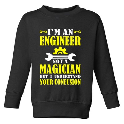 Engineer Not A Magician But I Understand Your Confusion Toddler Sweatshirt