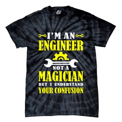 Engineer Not A Magician But I Understand Your Confusion Tie-Dye T-Shirt