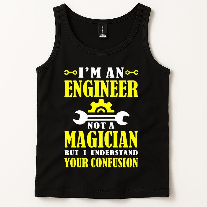 Engineer Not A Magician But I Understand Your Confusion Tank Top