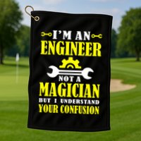 Engineer Not A Magician But I Understand Your Confusion Golf Towel