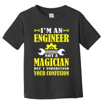 Engineer Not A Magician But I Understand Your Confusion Toddler T-Shirt