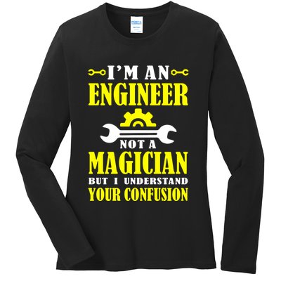 Engineer Not A Magician But I Understand Your Confusion Ladies Long Sleeve Shirt