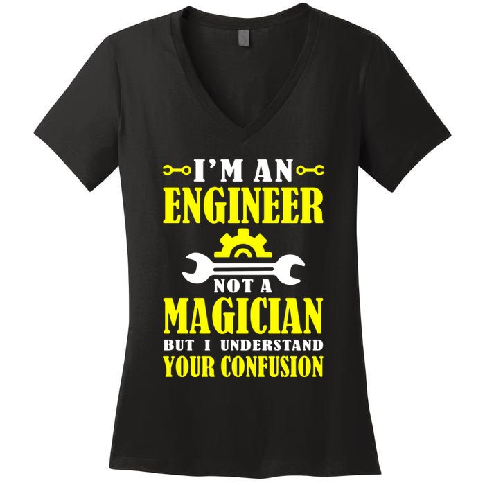 Engineer Not A Magician But I Understand Your Confusion Women's V-Neck T-Shirt