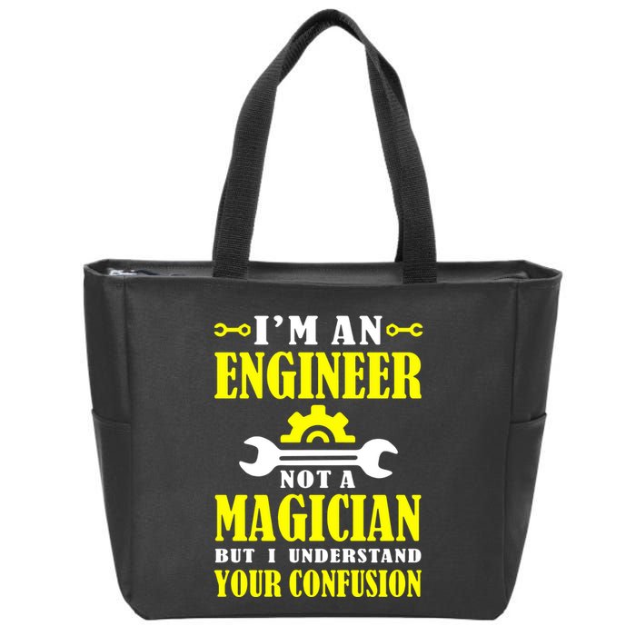 Engineer Not A Magician But I Understand Your Confusion Zip Tote Bag